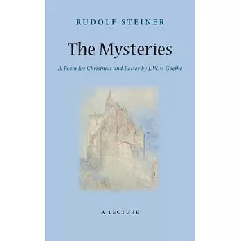 The Mysteries: A Poem for Christmas and Easter by W. J. V. Goethe