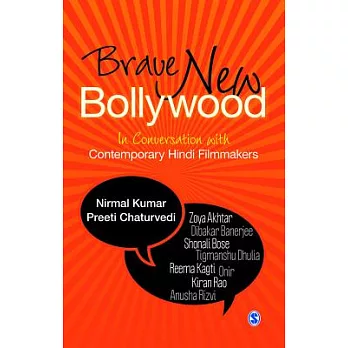 Brave New Bollywood: In Conversation With Contemporary Hindi Filmmakers
