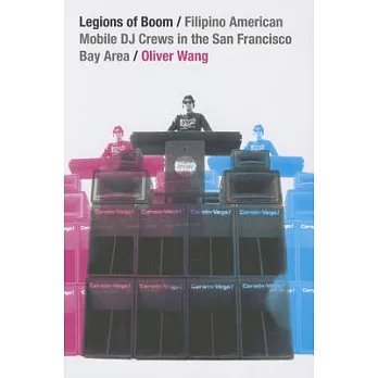 Legions of Boom: Filipino American Mobile DJ Crews in the San Francisco Bay Area