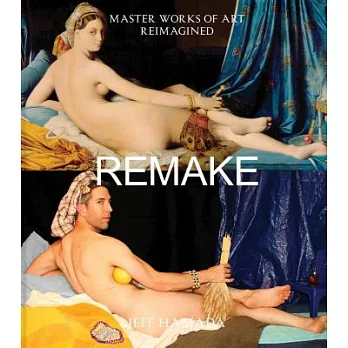 Remake: Master Works of Art Reimagined