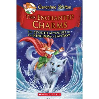 The enchanted charms : the seventh adventure in the Kingdom of Fantasy /