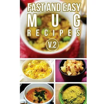 Fast and Easy Mug Recipes