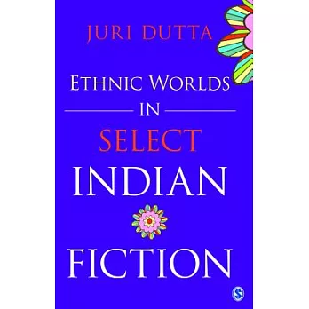 Ethnic Worlds in Select Indian Fiction