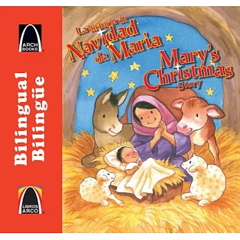 La Historia De Navidad De María / Mary’s Christmas Story
