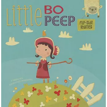 Little Bo Peep Flip-Side Rhymes: From the Perspective of Little Bo Peep / from the Perspective of the Sheep