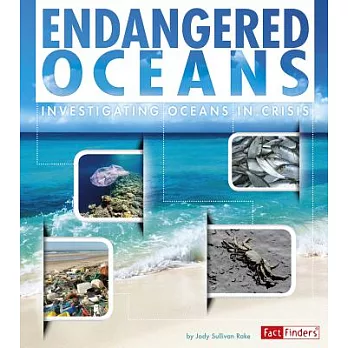 Endangered oceans : investigating oceans in crisis /