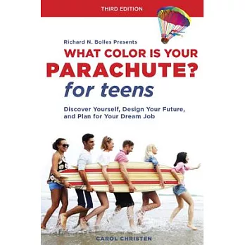 What color is your parachute? for teens : discover yourself, design your future, and plan for your dream job /