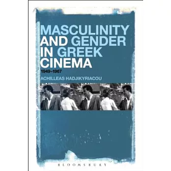 Masculinity and Gender in Greek Cinema: 1949-1967