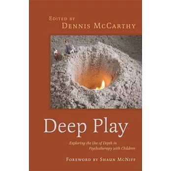 Deep Play - Exploring the Use of Depth in Psychotherapy with Children