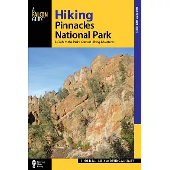 Hiking Pinnacles National Park: A Guide to the Park’s Greatest Hiking Adventures