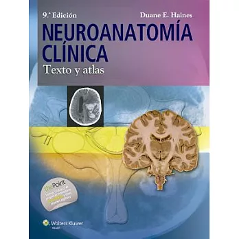 Neuroanatomía clínica / Clinical Neuroanatomy: Texto y atlas