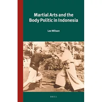 Martial Arts and the Body Politic in Indonesia