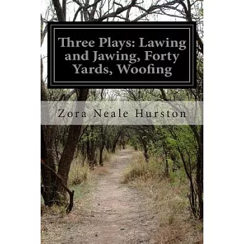 Three Plays: Lawing and Jawing / Forty Yards / Woofing