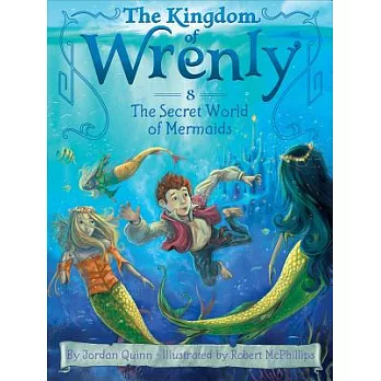 The Kingdom of Wrenly(8) : The secret world of mermaids /