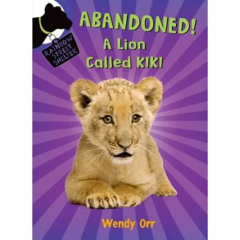 Abandoned!: A Lion Called Kiki