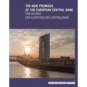 The New Premises of the European Central Bank / Der neubau der europaischen zentralbank