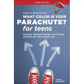 What Color Is Your Parachute? for Teens: Discover Yourself, Design Your Future
