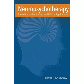 Neuropsychotherapy: Theoretical Underpinnings and Clinical Applications