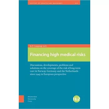 Financing High Medical Risks: Discussions, Developments, Problems and Solutions on the Coverage of the Risk of Long-Term Care in Norway, Germany and