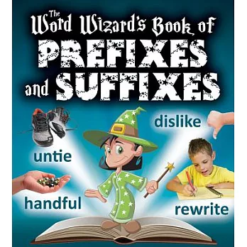 The Word Wizard’s Book of Prefixes and Suffixes