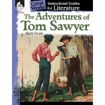 The Adventures of Tom Sawyer: An Instructional Guide for Literature: An Instructional Guide for Literature