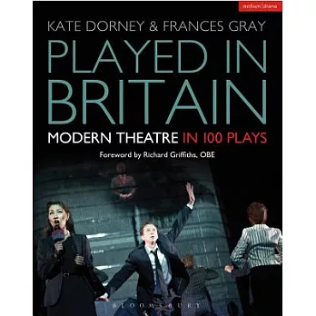 Played in Britain: Modern Theatre in 100 Plays