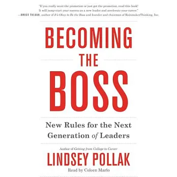 Becoming the Boss: New Rules for the Next Generation of Leaders: Library Edition