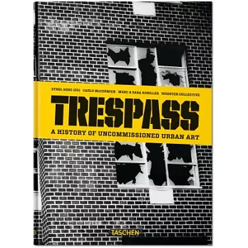 Trespass: A History of Uncommissioned Urban Art