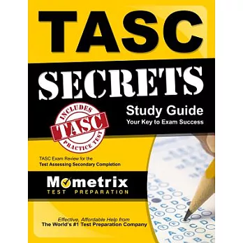 TASC Secrets Study Guide: TASC Exam Review for the Test Assessing Secondary Completion