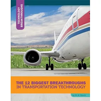 The 12 Biggest Breakthroughs in Transportation Technology