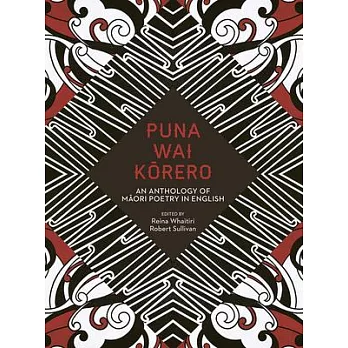 Puna Wai Korero: An Anthology of Maori Poetry in English