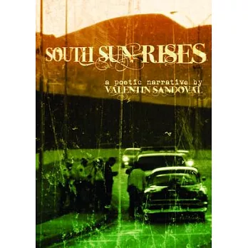 South Sun Rises: A Bilingual Poetic Narrative of the Borderlands