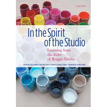 In the spirit of the studio : learning from the atelier of Reggio Emilia /