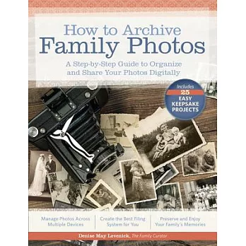 How to Archive Family Photos: A Step-by-Step Guide to Organize and Share Your Photos Digitally