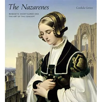 The Nazarenes: Romantic Avant-Garde and the Art of the Concept