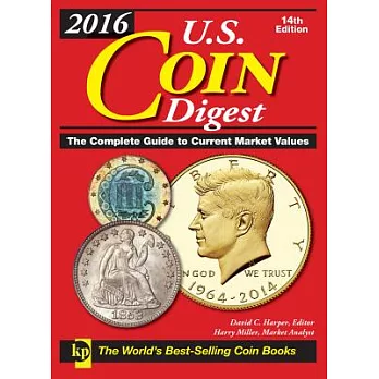 U.s. Coin Digest 2016: The Complete Guide to Current Market Values