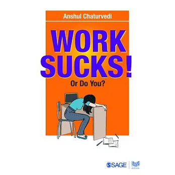 Work Sucks!: Or Do You?