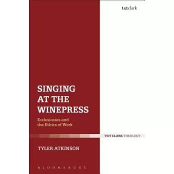 Singing at the Winepress: Ecclesiastes and the Ethics of Work