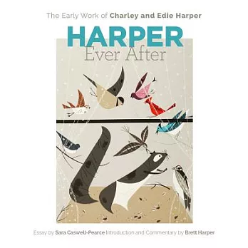 Harper Ever After: The Early Work of Charley and Edie Harper