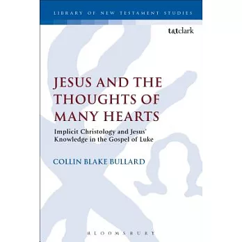 Jesus and the Thoughts of Many Hearts: Implicit Christology and Jesus’ Knowledge in the Gospel of Luke