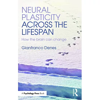 Neural Plasticity Across the Lifespan: How the Brain Can Change