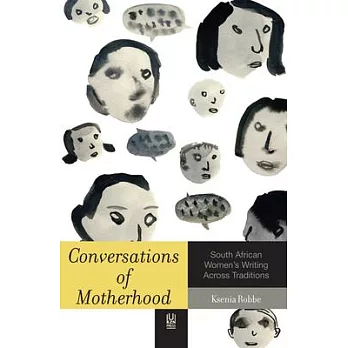 Conversations of Motherhood: South African Women’s Writing Across Traditions