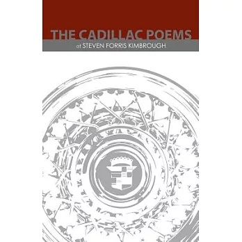 The Cadillac Poems of Steven Forris Kimbrough