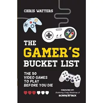 The Gamer’s Bucket List: The 50 Video Games to Play Before You Die