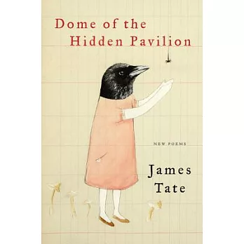 Dome of the Hidden Pavilion: New Poems