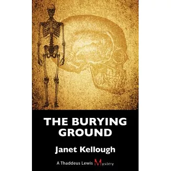 The Burying Ground: A Thaddeus Lewis Mystery