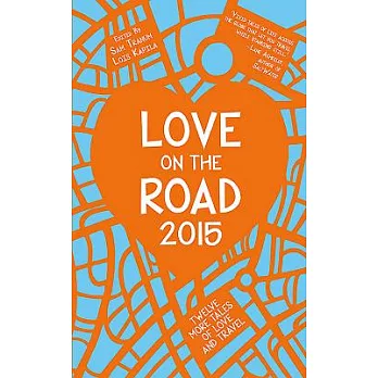 Love on the Road 2015: Twelve More Tales of Love and Travel