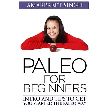 Paleo for Beginners: Intro and Tips to Get You Started the Paleo Way