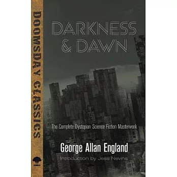 Darkness & Dawn: The Complete Dystopian Science Fiction Masterwork