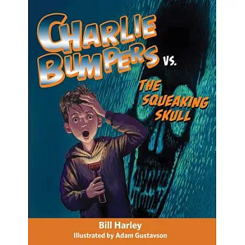 Charlie Bumpers vs. the squeaking skull /